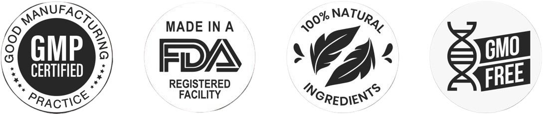 GMP Certified, Made in an FDA Registered Facility, 100% Natural Ingredients, GMO Free